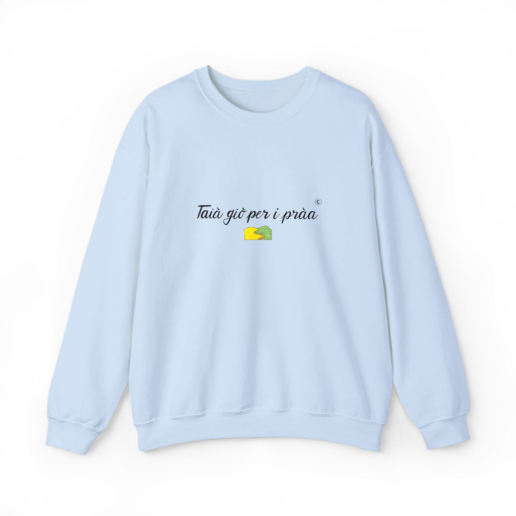 Felpa girocollo- taja giò per i praà ✂- Valtellina street- ricamo PREMIUM
